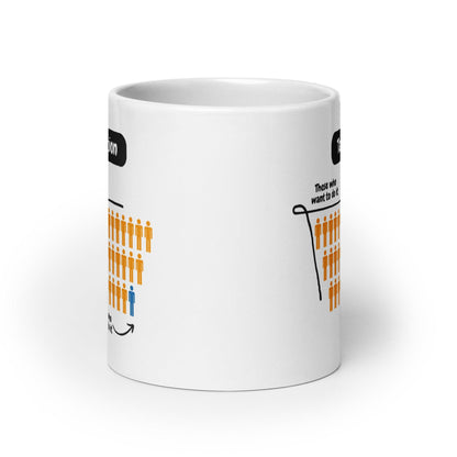 Take Action Those Who Want To Do It Ceramic Mug