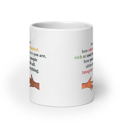 No Matter How Educated Ceramic Mug