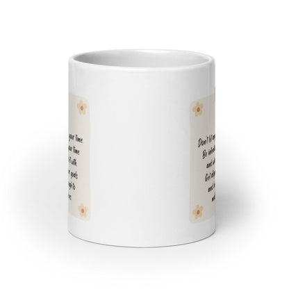 Dont Let Anybody Waste Your Time Mug