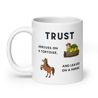 Trust Arrives On A Tortoise Ceramic Mug