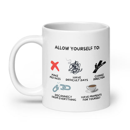 Allow Yourself To Ceramic Mug