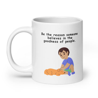 Be The Reason Someone Believes Mug