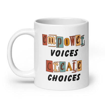 Empower Voices Create Choice Glossy Mug