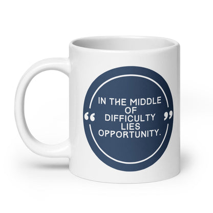 In The Middle Of Difficulty Lies Opportunity Mug