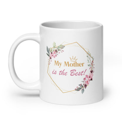 My Mother Is The Best Printed Mug