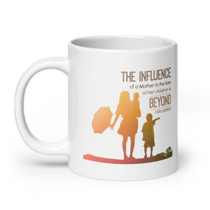 The Influence Of A Mother Printed Mug