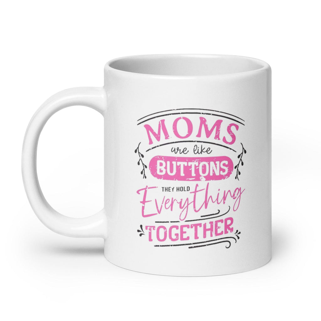 Moms Are Like Buttons Printed Mug - Inspire Cups
