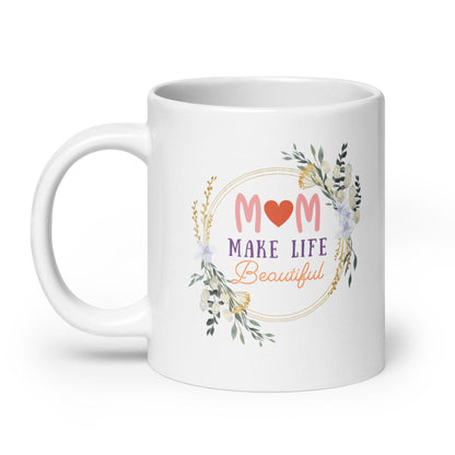 Moms Make Life Beautiful Printed Mugs