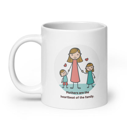 Mothers Are The Heartbeat Of The Family Printed Mug