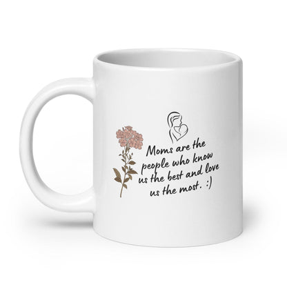 Moms Are The People Who Know The Best Printed Mug