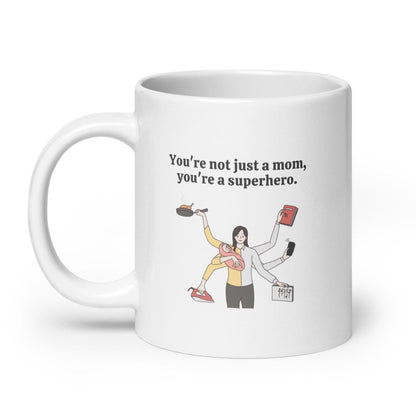 You Are Not Just A Mom You Are A Superhero Printed Mug