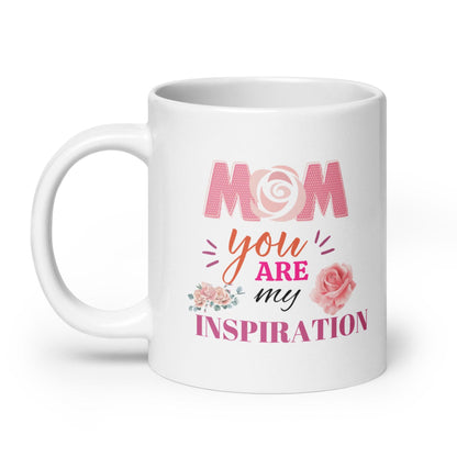 Mom You are My Inspiration Printed Mug