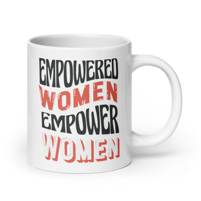 Empowered Women Empower Women Coffee Mug