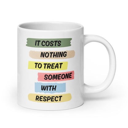 Respect Inspirational Quote Ceramic Printed Mug