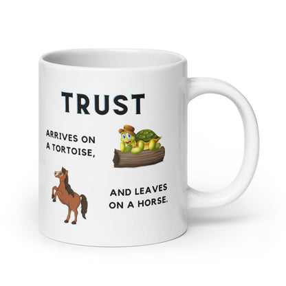 Trust Arrives On A Tortoise Ceramic Mug
