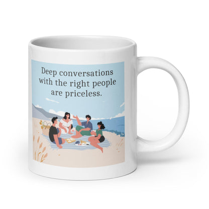 Deep Conversations With The Right People Ceramic Mug