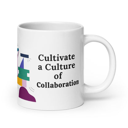 Cultivate A Culture Of Collaboration Glossy Mug