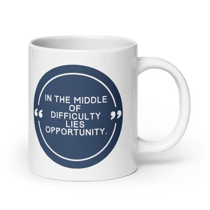 In The Middle Of Difficulty Lies Opportunity Mug