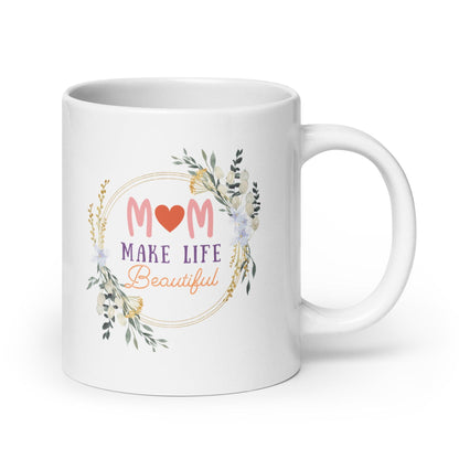 Moms Make Life Beautiful Printed Mugs