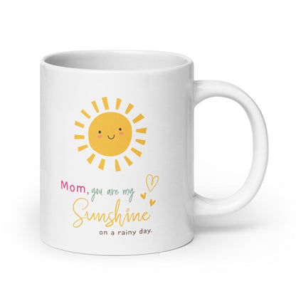Mom You Are My Sunshine On A Rainy Day Printed Mug