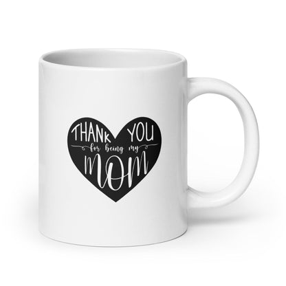 Thanks For Always Being There Mom Printed Mug