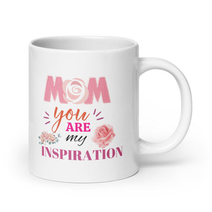Mom You are My Inspiration Printed Mug